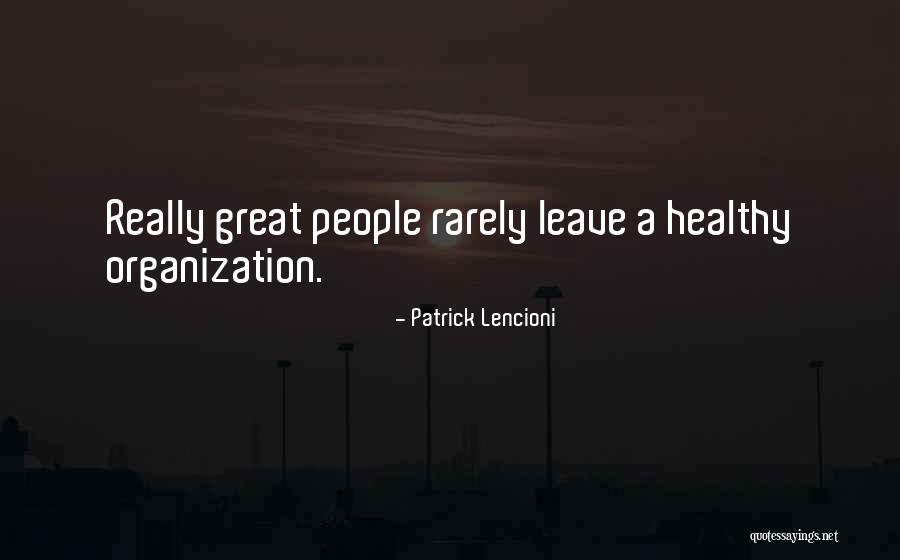 Great Organization Quotes By Patrick Lencioni Great Organization Quotes By Patrick Lencioni