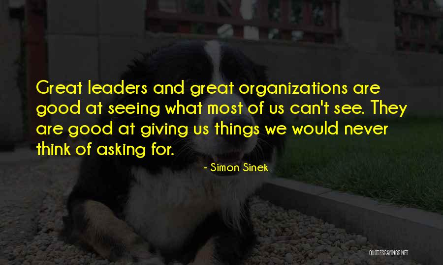 Great Organization Quotes By Simon Sinek Great Organization Quotes By Simon Sinek