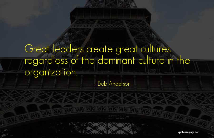 Great Organizations Quotes By Bob Anderson Great Organizations Quotes By Bob Anderson