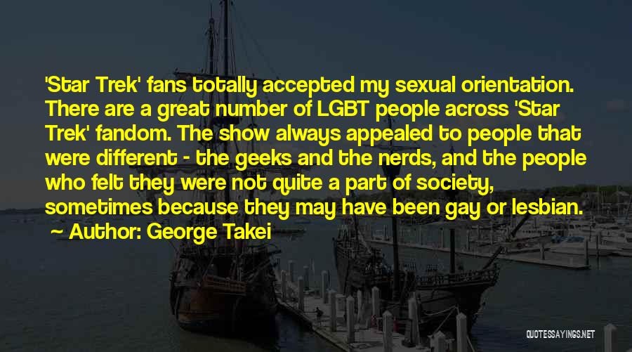 Great Orientation Quotes By George Takei