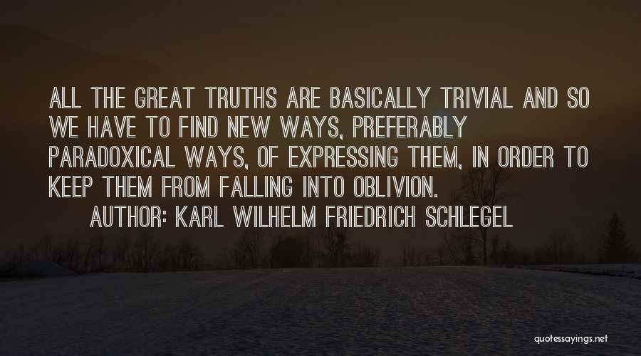 Great Paradoxical Quotes By Karl Wilhelm Friedrich Schlegel
