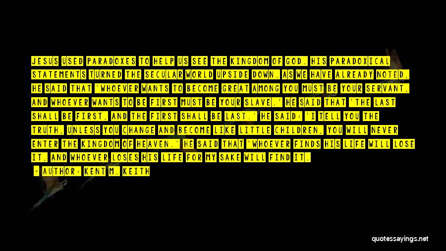 Great Paradoxical Quotes By Kent M. Keith