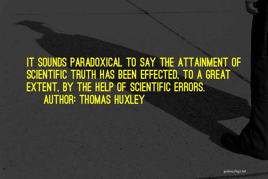 Great Paradoxical Quotes By Thomas Huxley