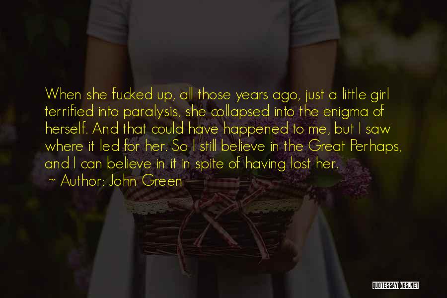 Great Paralysis Quotes By John Green