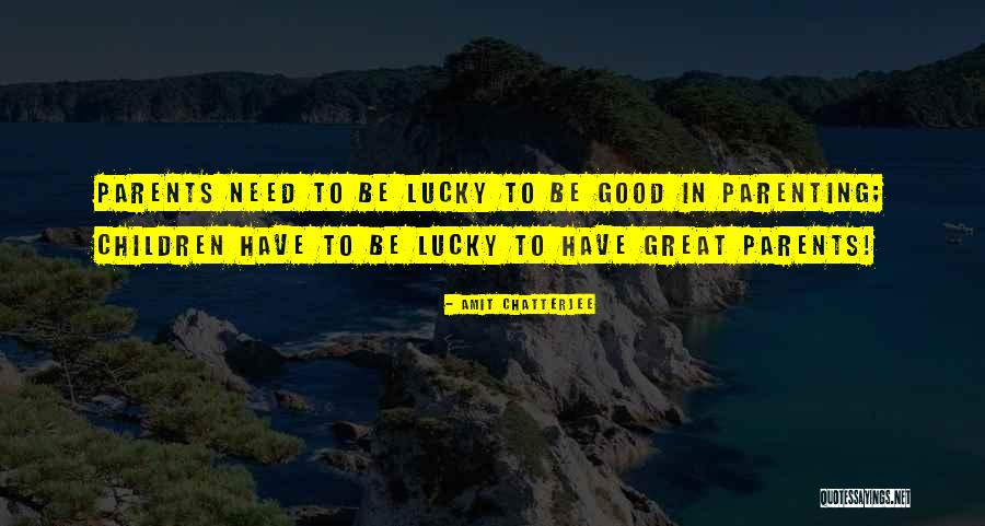 Great Parenting Quotes By Amit Chatterjee Great Parenting Quotes By Amit Chatterjee