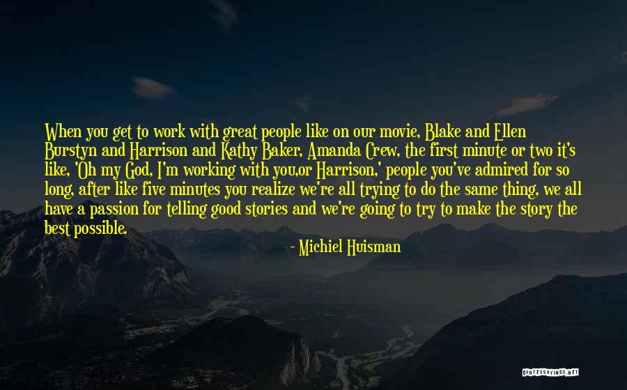 Great Passion Quotes By Michiel Huisman Great Passion Quotes By Michiel Huisman