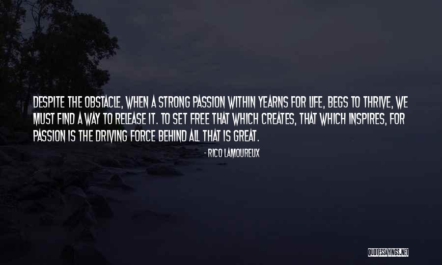 Great Passion Quotes By Rico Lamoureux Great Passion Quotes By Rico Lamoureux