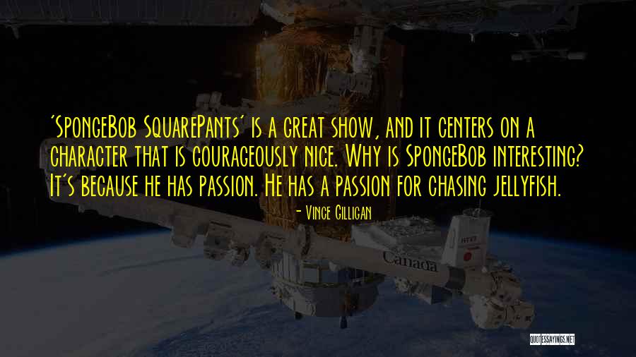 Great Passion Quotes By Vince Gilligan Great Passion Quotes By Vince Gilligan