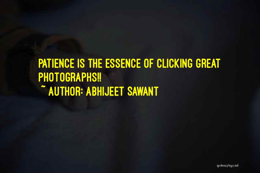 Great Patience Quotes By Abhijeet Sawant