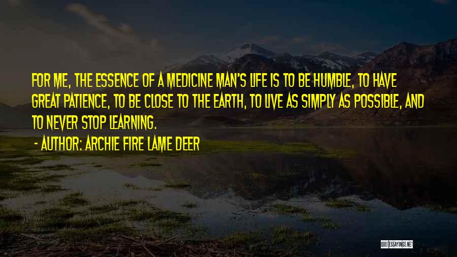 Great Patience Quotes By Archie Fire Lame Deer
