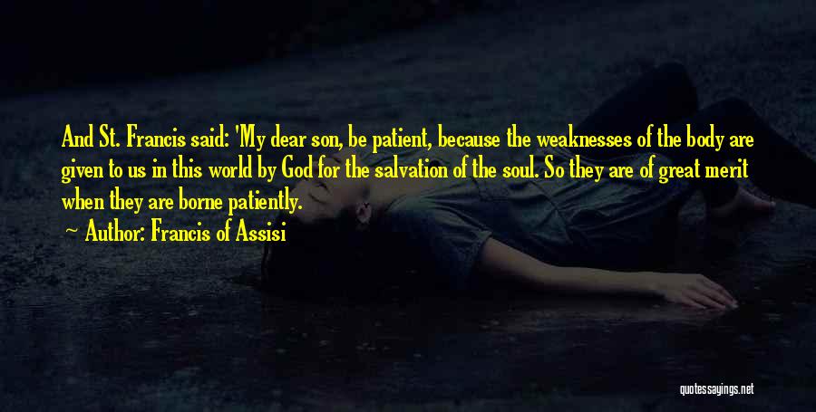 Great Patience Quotes By Francis Of Assisi