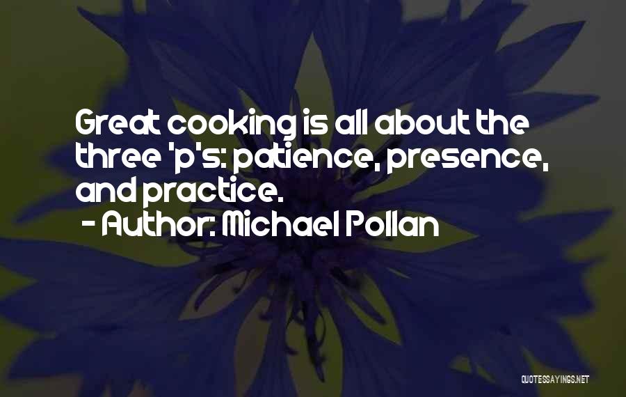 Great Patience Quotes By Michael Pollan