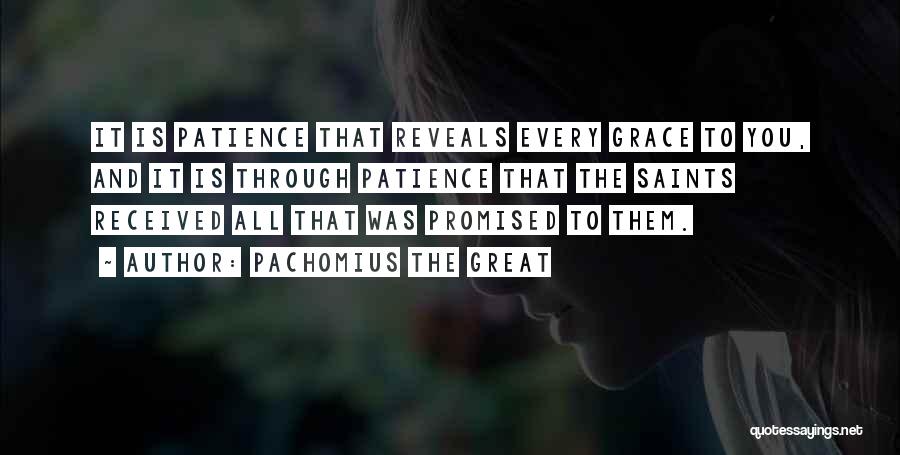 Great Patience Quotes By Pachomius The Great