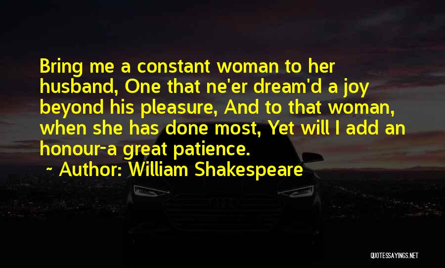 Great Patience Quotes By William Shakespeare