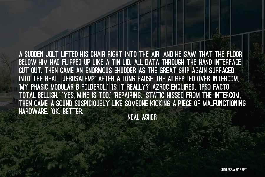 Great Pause Quotes By Neal Asher Great Pause Quotes By Neal Asher