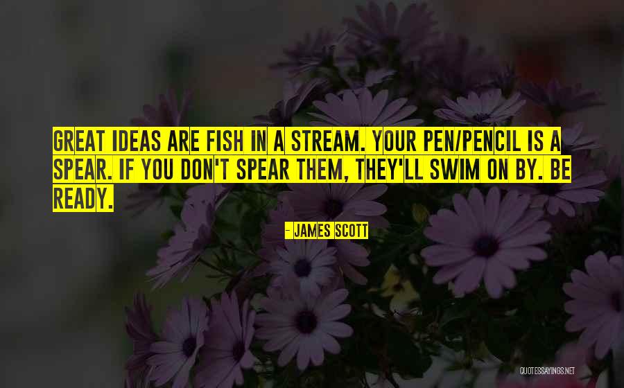 Great Pencil Quotes By James Scott Great Pencil Quotes By James Scott