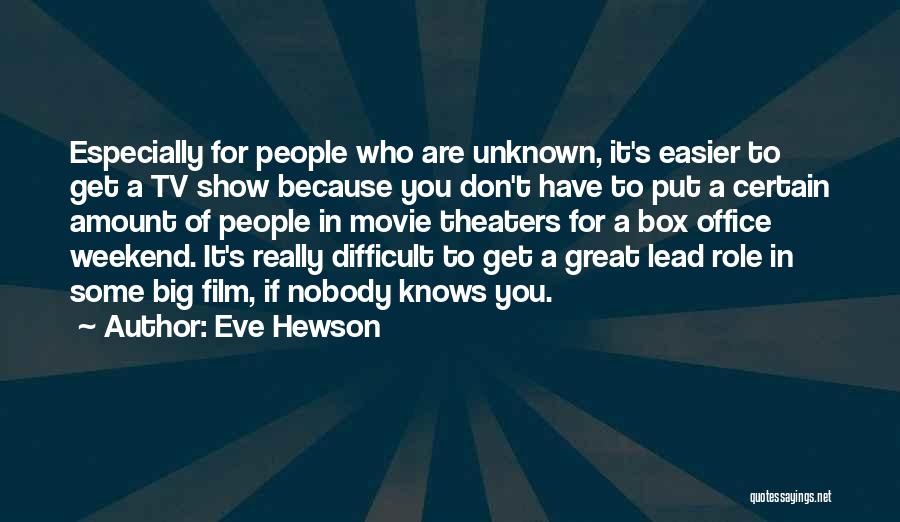 Great People Quotes By Eve Hewson