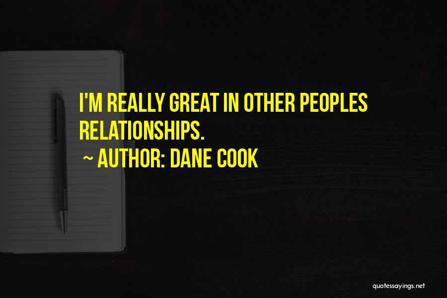 Great Peoples Quotes By Dane Cook