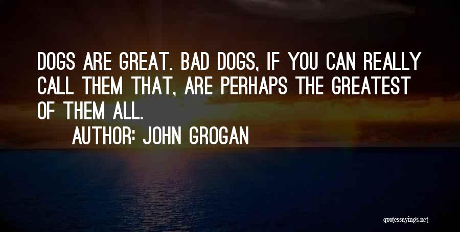 Great Perhaps Quotes By John Grogan
