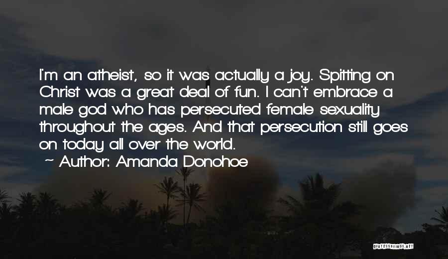 Great Persecution Quotes By Amanda Donohoe