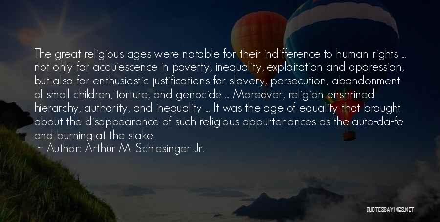 Great Persecution Quotes By Arthur M. Schlesinger Jr.