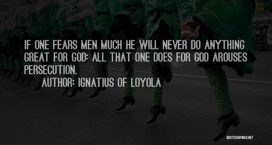 Great Persecution Quotes By Ignatius Of Loyola Great Persecution Quotes By Ignatius Of Loyola
