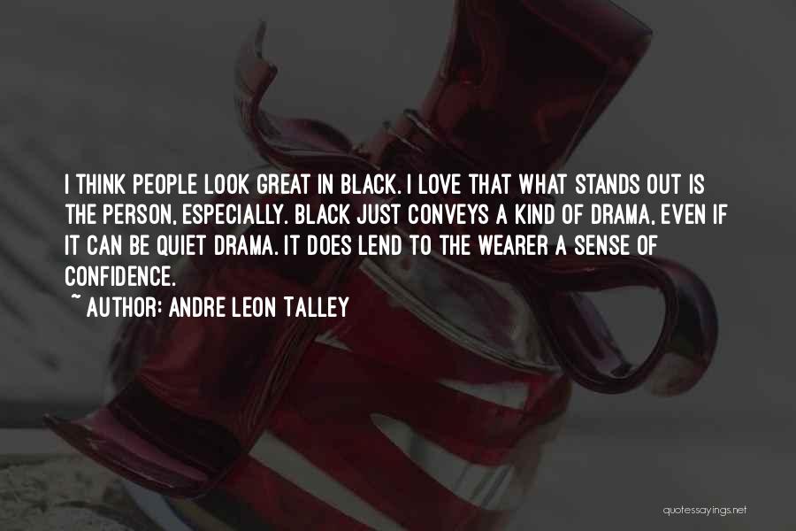 Great Person Love Quotes By Andre Leon Talley