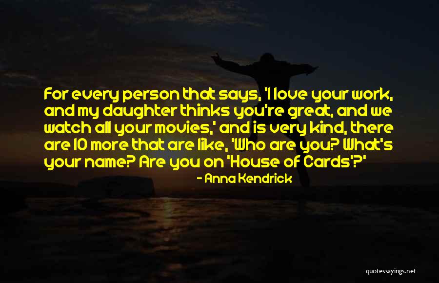 Great Person Love Quotes By Anna Kendrick