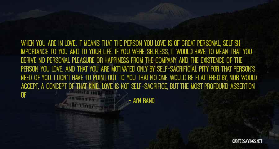 Great Person Love Quotes By Ayn Rand