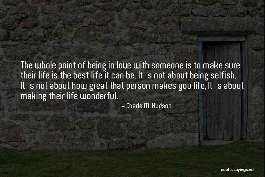 Great Person Love Quotes By Cherie M. Hudson