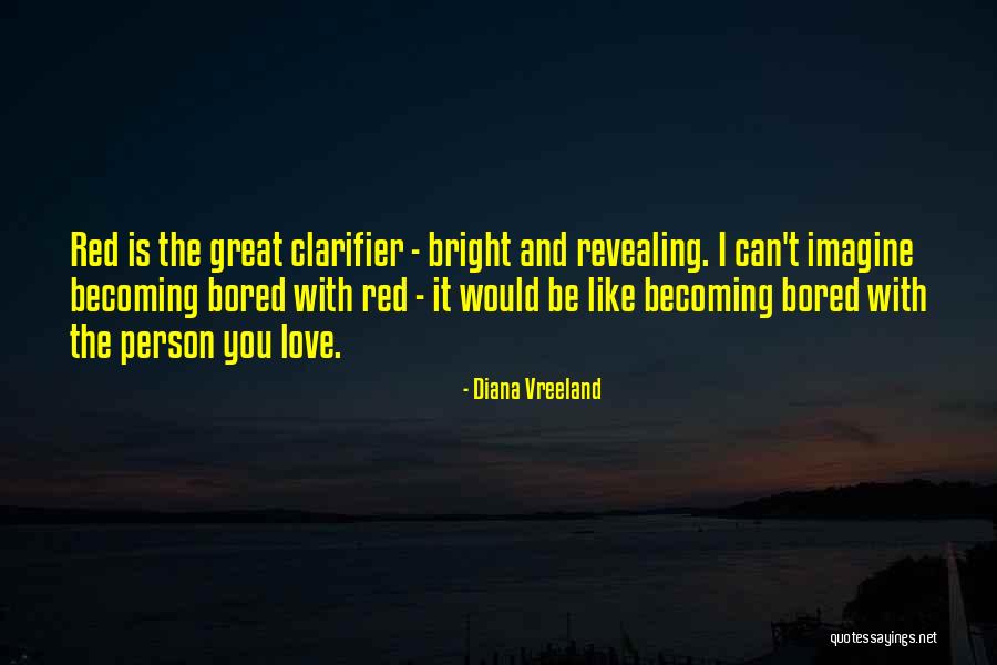 Great Person Love Quotes By Diana Vreeland