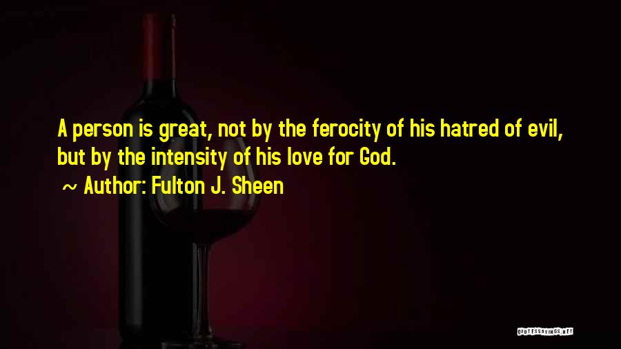 Great Person Love Quotes By Fulton J. Sheen