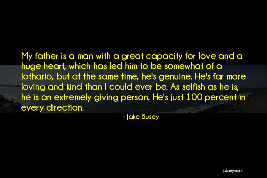 Great Person Love Quotes By Jake Busey