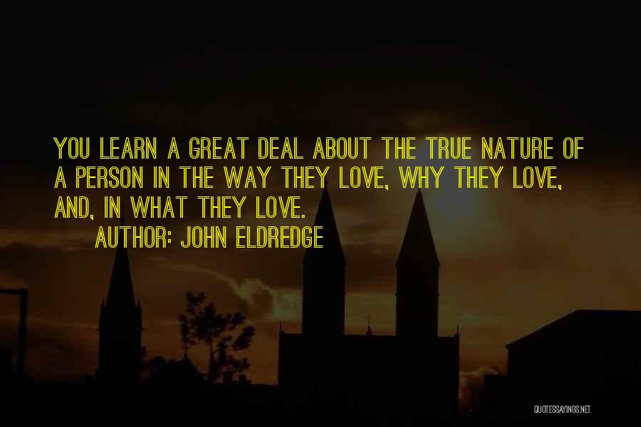 Great Person Love Quotes By John Eldredge