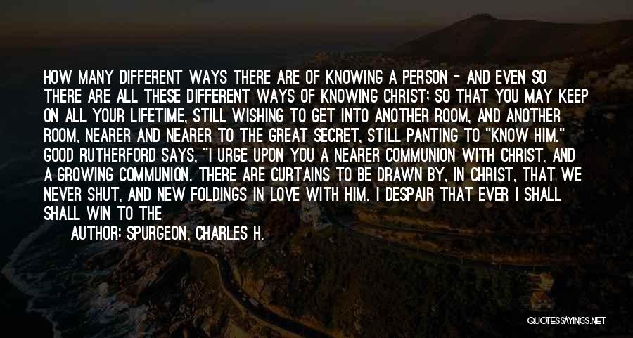 Great Person Love Quotes By Spurgeon, Charles H.