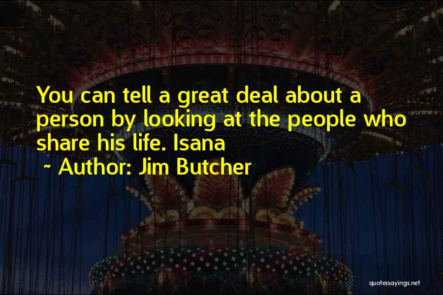 Great Person Quotes By Jim Butcher