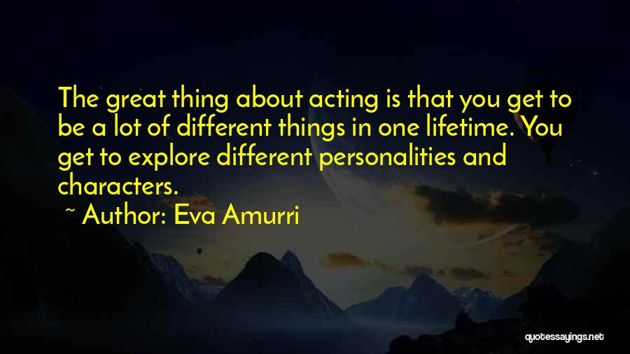 Great Personalities Quotes By Eva Amurri