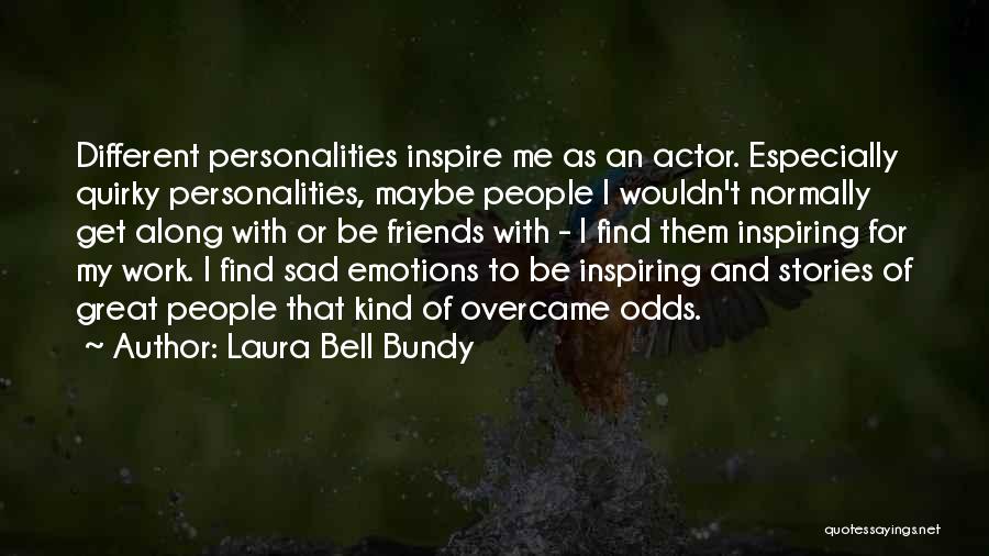 Great Personalities Quotes By Laura Bell Bundy