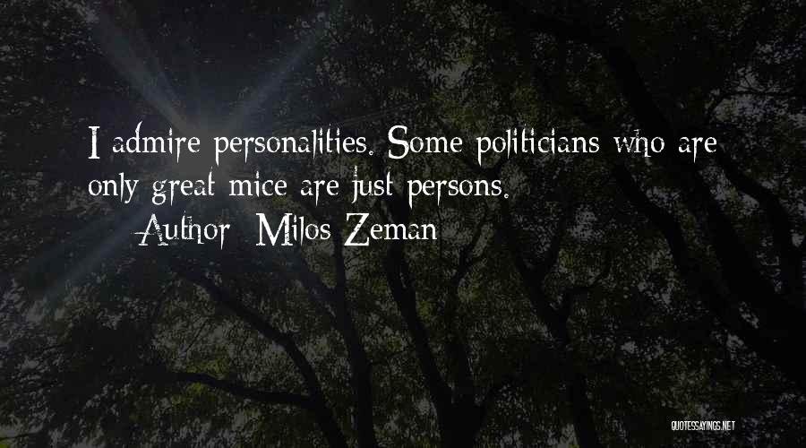 Great Personalities Quotes By Milos Zeman