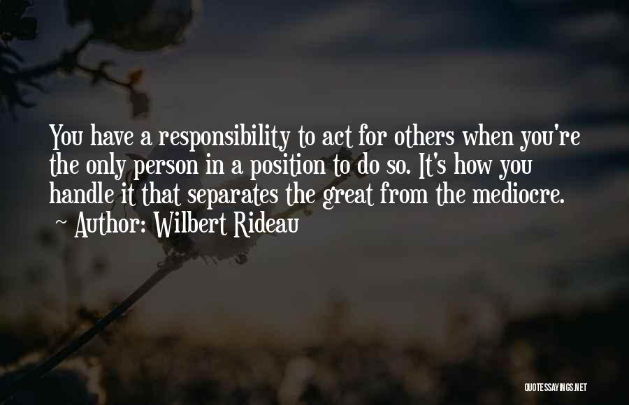 Great Persons Quotes By Wilbert Rideau