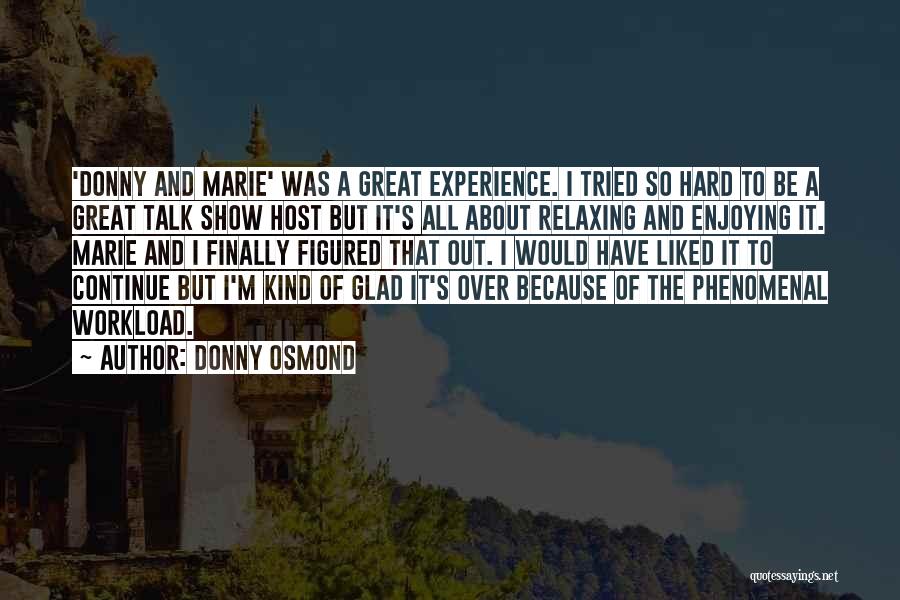 Great Phenomenal Quotes By Donny Osmond