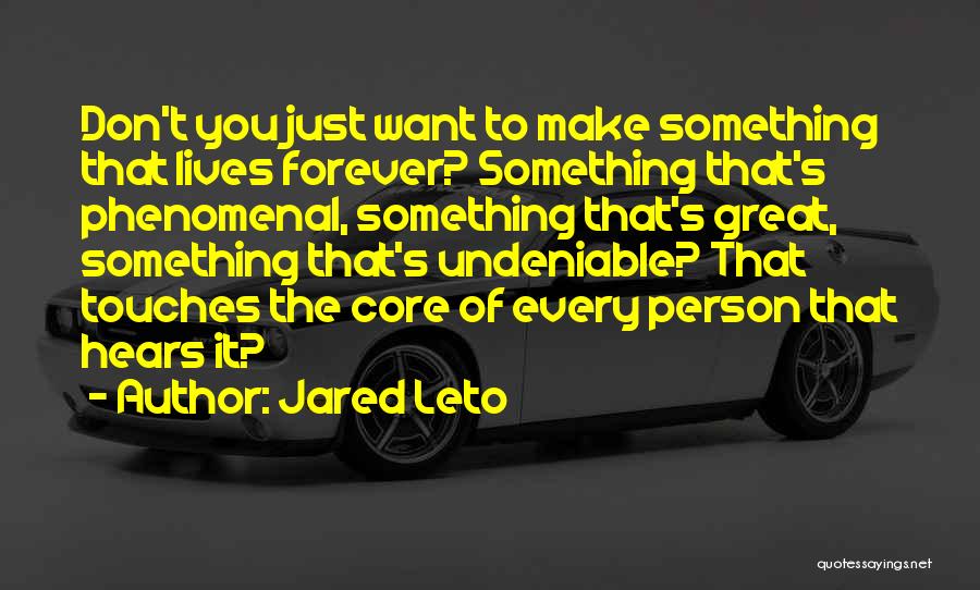 Great Phenomenal Quotes By Jared Leto