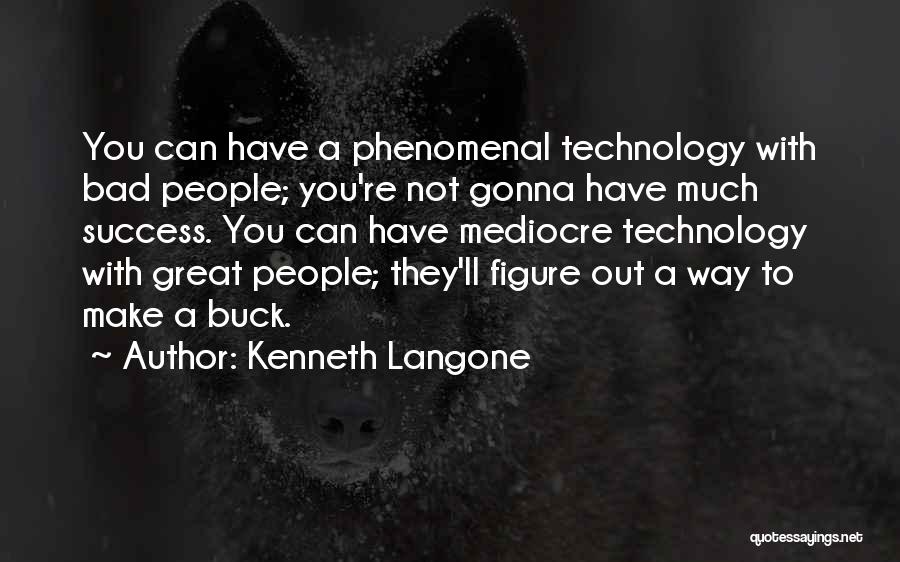 Great Phenomenal Quotes By Kenneth Langone