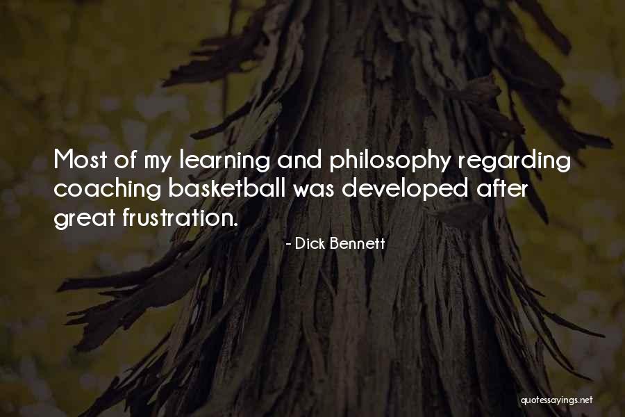 Great Philosophy Quotes By Dick Bennett Great Philosophy Quotes By Dick Bennett