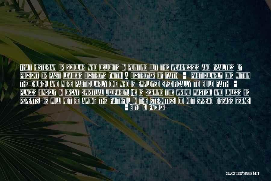 Great Places Quotes By Boyd K. Packer Great Places Quotes By Boyd K. Packer