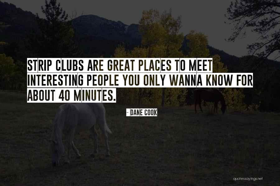 Great Places Quotes By Dane Cook Great Places Quotes By Dane Cook
