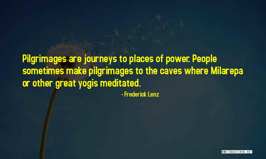 Great Places Quotes By Frederick Lenz Great Places Quotes By Frederick Lenz