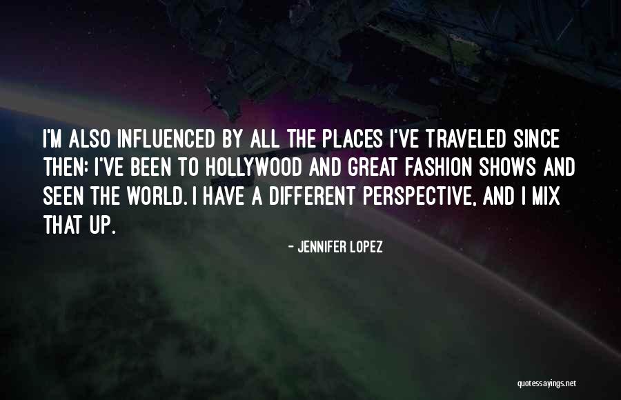 Great Places Quotes By Jennifer Lopez Great Places Quotes By Jennifer Lopez