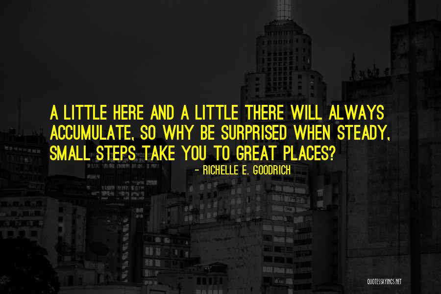 Great Places Quotes By Richelle E. Goodrich Great Places Quotes By Richelle E. Goodrich