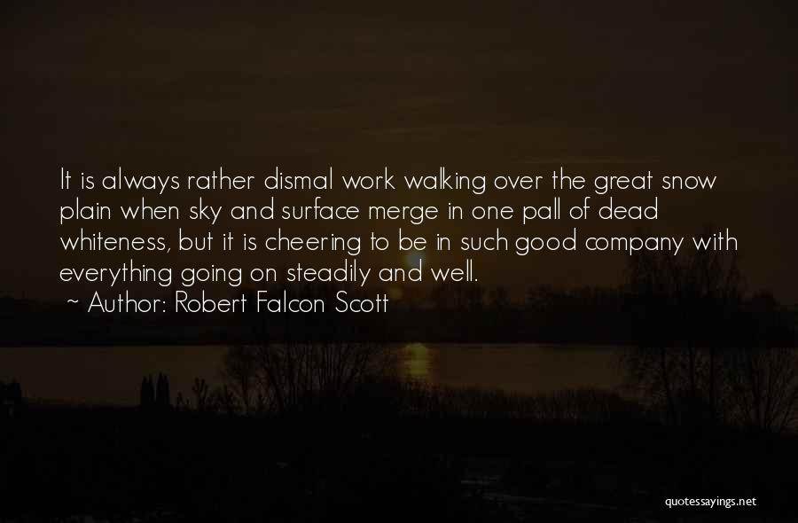 Great Plain Quotes By Robert Falcon Scott